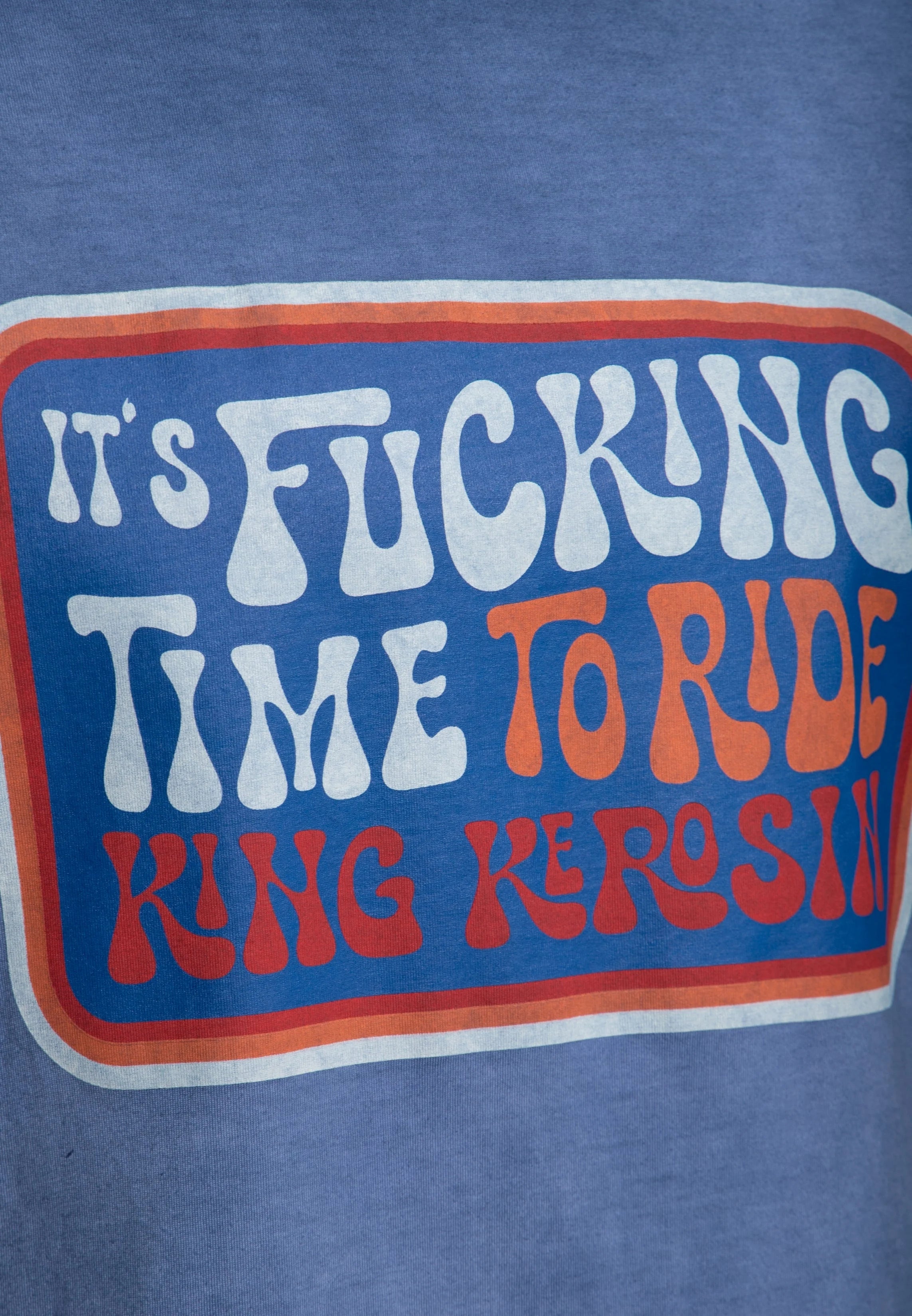 King Kerosin T-Shirt 'It's Fucking Time To Ride' in Blau